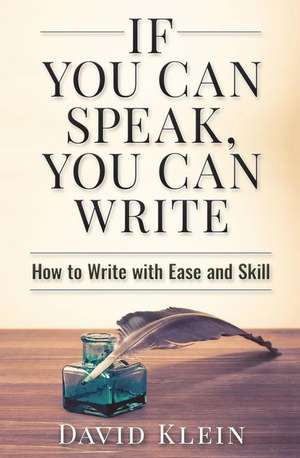 If You Can Speak, You Can Write de David Klein