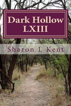 Dark Hollow LXIII de Sharon L. Kent