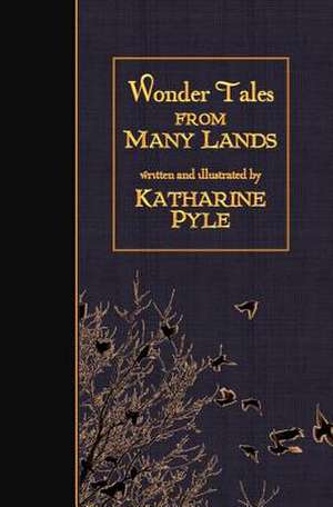 Wonder Tales from Many Lands de Katherine Pyle