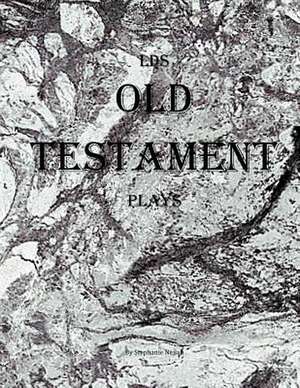 Lds Old Testament Plays de Stephanie Neilan