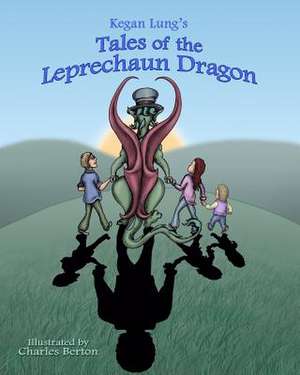 Tales of the Leprechaun Dragon de Kegan Lung