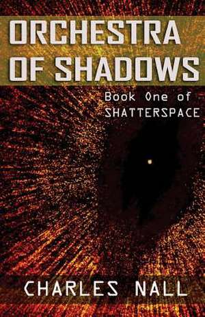 Orchestra of Shadows de Charles Allen Nall