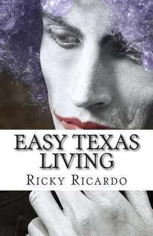 Easy Texas Living de Ricky Ricardo