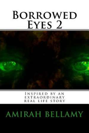 Borrowed Eyes 2 de Amirah Bellamy