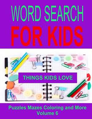 Word Search for Kids Volume 6 de Kaye Dennan