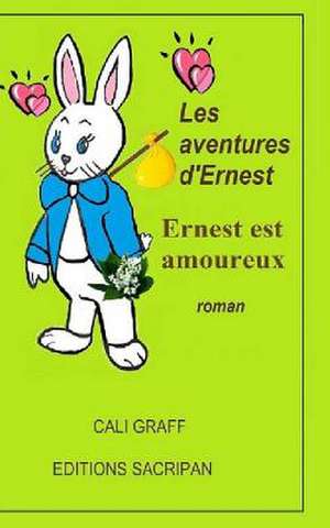 Les Aventures D'Ernest de M. Graff Cali