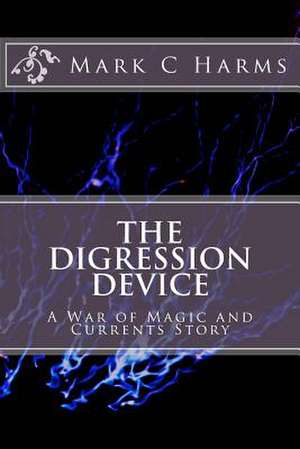 The Digression Device de Mark C. Harms