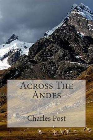 Across the Andes de MR Charles Johnson Post