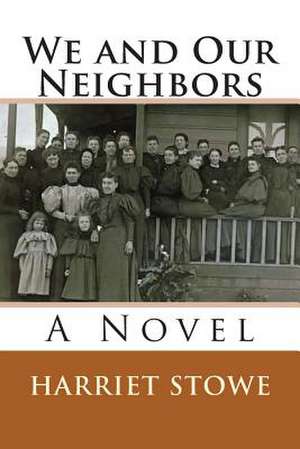 We and Our Neighbors de MS Harriet Beecher Stowe