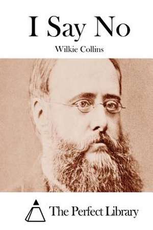 I Say No de Wilkie Collins