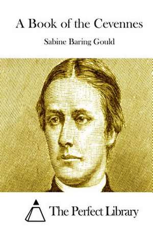 A Book of the Cevennes de Sabine Baring Gould