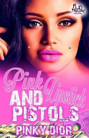 Pink Lipstick & Pistols de Pinky Dior