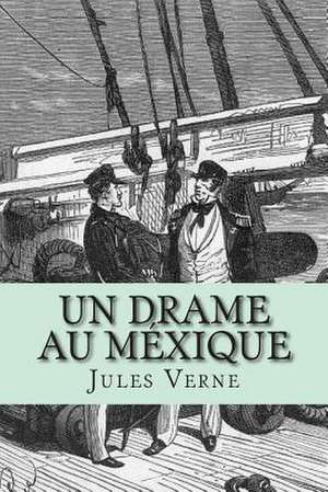 Un Drame Au Mexique de Verne, M. Jules