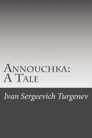 Annouchka de Ivan Sergeevich Turgenev