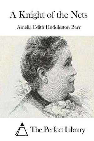 A Knight of the Nets de Amelia Edith Huddleston Barr