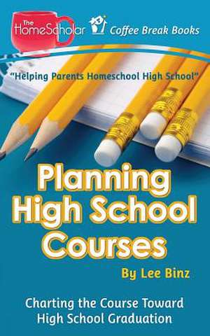 Planning High School Courses de Lee Binz