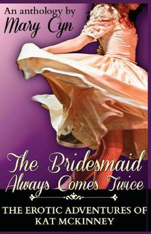 The Bridesmaid Always Comes Twice de Miss Mary Cyn