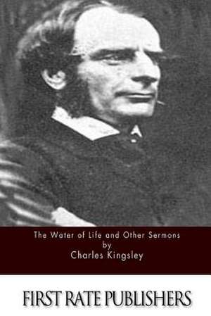 The Water of Life and Other Sermons de Charles Kingsley