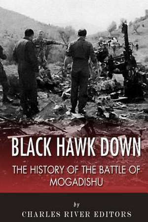 Black Hawk Down de Charles River Editors