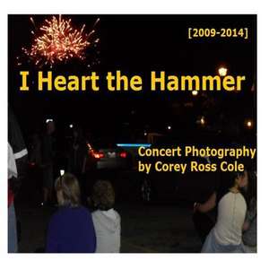 I Heart the Hammer de Corey Ross Cole