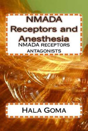 Nmada Receptors and Anesthesia de Prof Hala Mostafa Goma