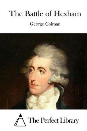 The Battle of Hexham de George Colman