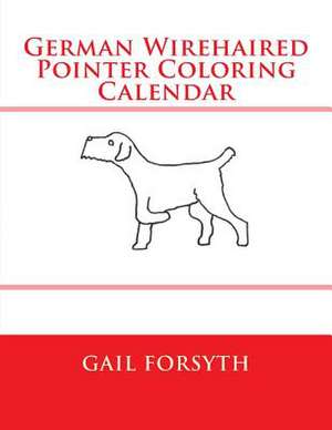 German Wirehaired Pointer Coloring Calendar de Gail Forsyth