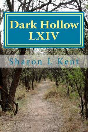 Dark Hollow LXIV de Sharon L. Kent