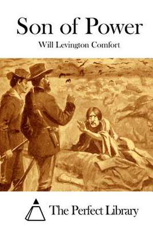 Son of Power de Will Levington Comfort