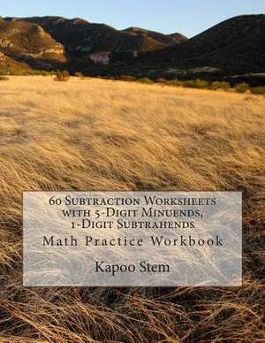 60 Subtraction Worksheets with 5-Digit Minuends, 1-Digit Subtrahends de Kapoo Stem