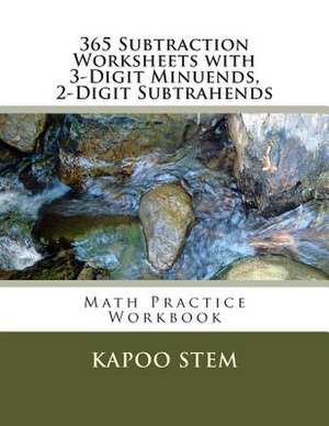 365 Subtraction Worksheets with 3-Digit Minuends, 2-Digit Subtrahends de Kapoo Stem