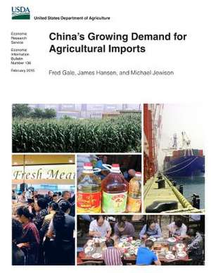 China's Growing Demand for Agricultural Imports de Fred Gale