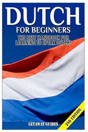 Dutch for Beginners de Getaway Guides