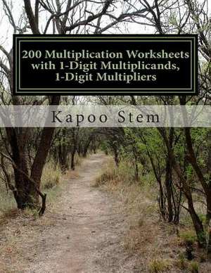 200 Multiplication Worksheets with 1-Digit Multiplicands, 1-Digit Multipliers de Kapoo Stem