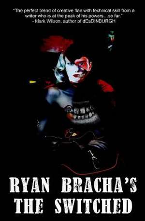 The Switched de Ryan Bracha