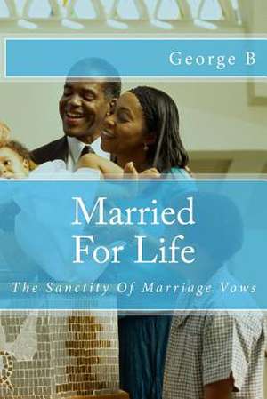 Married for Life de George B