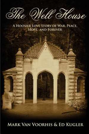 The Well House de Mark Van Voorhis