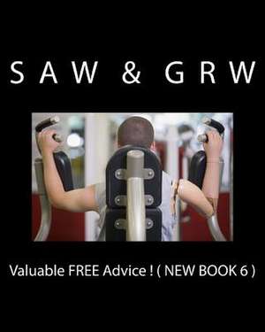 Valuable Free Advice ! ( New Book 6 ) de S. a. W.