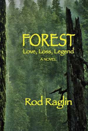 Forest - Love, Loss, Legend de Rod Raglin