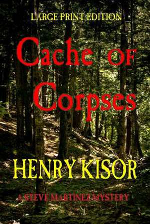 Cache of Corpses de Henry Kisor