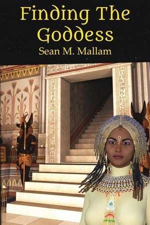 Finding the Goddess de Sean M. Mallam