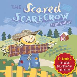 The Scared Scarecrow de Lynda Gray