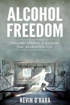 Alcohol Freedom de Kevin O'Hara