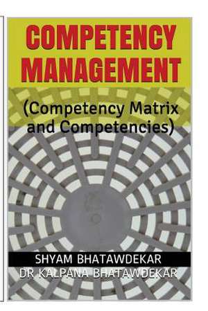 Competency Management (Competency Matrix and Competencies) de Shyam Bhatawdekar