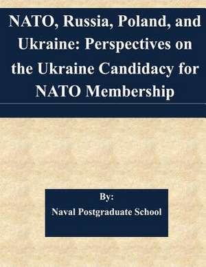 NATO, Russia, Poland, and Ukraine de Naval Postgraduate School