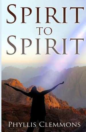 Spirit to Spirit de Phyllis Clemmons