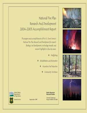 National Fire Plan Research and Development 2004-2005 Accomplishment Report de United States Department of Agriculture