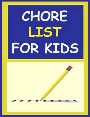 Chore List for Kids de Frances P. Robinson