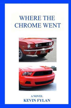 Where the Chrome Went de Kevin Fylan