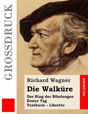 Die Walkure (Grossdruck) de Richard Wagner